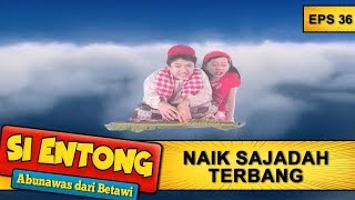Entong Naik Sajadah Terbang - Si Entong Abunawas Dari Betawi Eps 36 Part 2