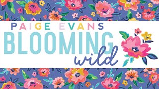 Paige Evans &amp; American Crafts: Blooming Wild Collection