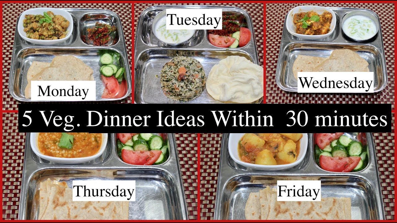 Monday Friday 30 Minutes Indian Dinner Recipes Quick Dinner Ideas Simple Living Wise Thinking Youtube
