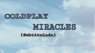 Coldplay Miracles (Subtitulada Al Español)