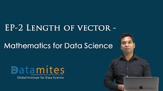 Famous EP 2 Length of Vector - Mathematics for Data Science - DataMites Courses Net Worth
