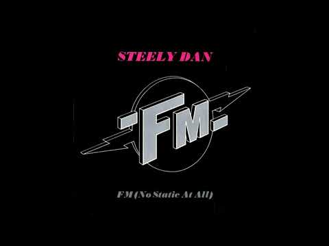 Steely Dan ~ FM (No Static At All) ~ HQ Audio
