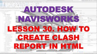 LEARNING NAVISWORKS: LESSON 30 HOW TO CREATE CLASH REPORT IN HTML screenshot 3
