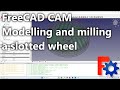Slotted Wheel CNC Tutorial | Design &amp; G-Code Workflow in FreeCAD (CAD + CAM Toolpaths)