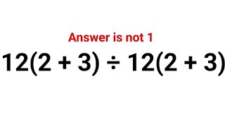 12(2 + 3) ÷ 12(2 + 3) The answer is not 1. Many got it wrong! A Ukraine Math Test #math #ukraine