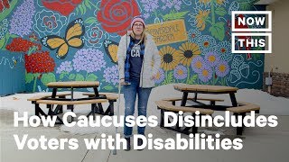 How the Caucus System Poses Accessibility Barrier to Voters with Disabilities | NowThis