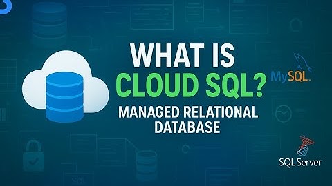 🗄️ What is Cloud SQL in GCP? | Managed Relational Databases on Google Cloud ☁️