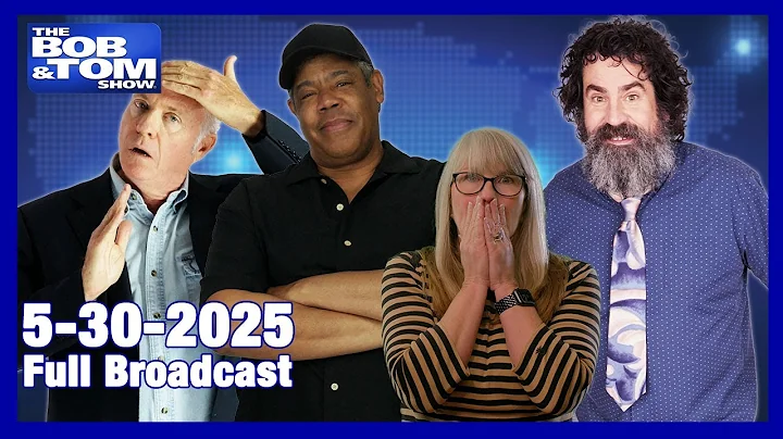 The Bob & Tom Show - May 30, 2025