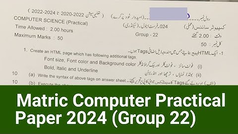 Computer practical paper 2024 Group 22 Class 9th 10th matric