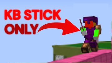 Bedwars, but I can only use a Knockback Stick...