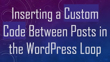 Inserting a Custom Code Between Posts in the WordPress Loop