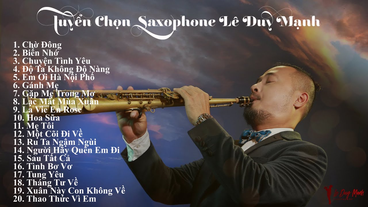 🔴 Tuyển Chọn Tác Phẩm Saxophone Lê Duy Mạnh — Lê Duy Mạnh Saxophone