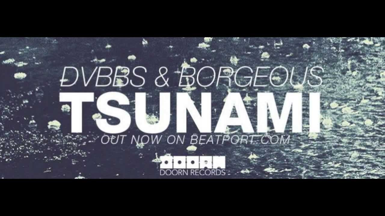 DVBBS  BORGEOUS   Tsunami Original Mix
