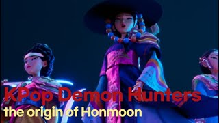 KPop Demon Hunters｜the origin of Honmoon