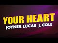 Joyner Lucas &amp; J. Cole - Your Heart (Lyrics)