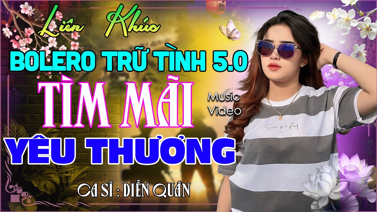 LK Bolero Trữ Tình 5.0 Nghe Cực Hay–Diễn Quân Giọng Ca Độc Lạ | Nhạc Vàng Xưa Hay Nhất Mọi Thời Đại