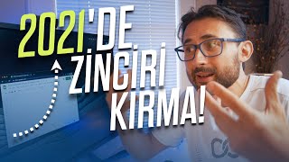 2021'DE ZİNCİRİ KIRMA!