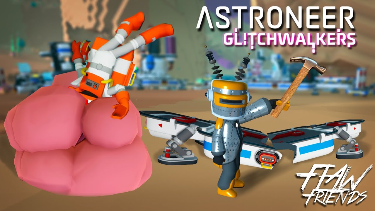 Workplace Accidents Only Astronauts Cause | ASTRONEER GLITCHWALKERS