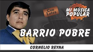 Barrio Pobre - Cornelio Reyna - Con Letra (Video Lyric)