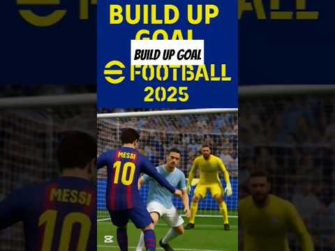 Build up goal efootball 2025. #efootball #efootball2025 #efootballmobile #shorts #football #explore