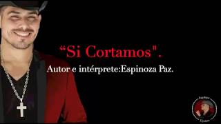 Si cortamos - Espinoza Paz  (Espifans Tijuana)