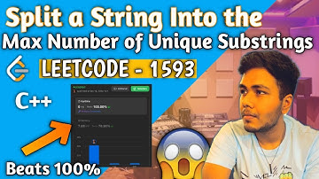LeetCode 1593: Split a String Into the Max Number of Unique Substrings | Optimal Recursion Solution