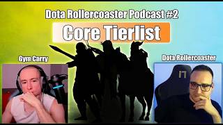 The Ultimate Core Tier List — Pos 1, 2 & 3 | Dota Rollercoaster #2 ft. GymCarryDota The Ultimate Core Tier List — Pos 1, 2 & 3 | Dota Rollercoaster #2 ft. GymCarryDota
