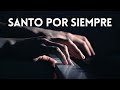 Santo Por Siempre | Música Instrumental para Orar y Adorar 🎶