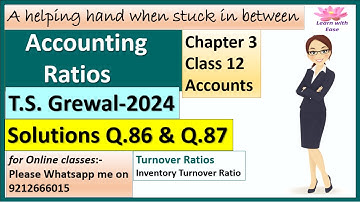 Accounting Ratios| T S Grewal 2024| Q86 and Q87| Ch3| Class 12| Accounts| T S Grewal@learnwithease