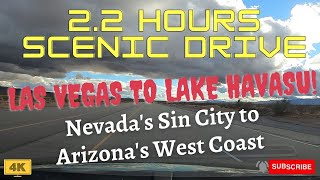 2.2 Hours Scenic Drive Las Vegas to Lake Havasu!  Nevada's Sin City to Arizona's West Coast