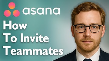 How To Invite Teammates To Asana [2025 Guide]