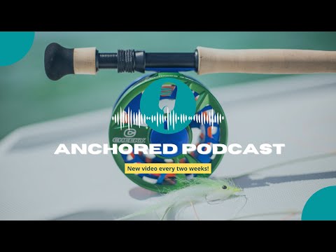 Anchored Podcast Ep. 258: Ted Upton on Being Cheeky — A Closer Look at Fly Reels