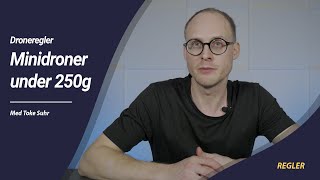 Droneregler I 2026 Minidroner Under 250G Droner.dk