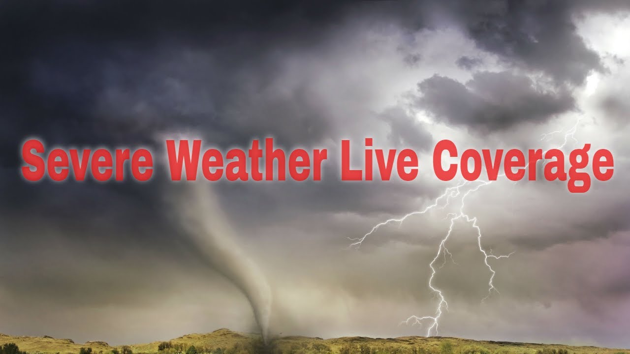 Severe Weather Live Coverage - Damaging Winds, Large Hail, Tornadoes ...