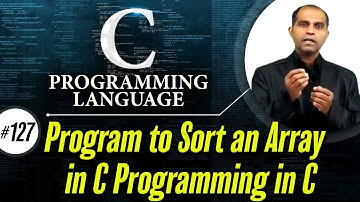 Program to Sort an Array in C Programming - Arrays in C - C Programming Language Tutorial