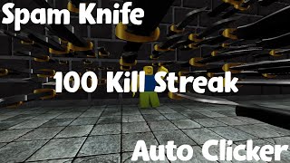 100 Kill Streak By Spam Knife And Auto Clicker In KAT