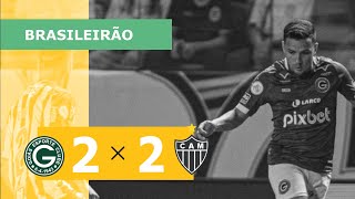 Goiás 2 x 2 Atlético-MG - Gols - 30/04 - Brasileirão 2022