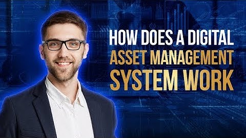 How Does A Digital Asset Management System Work?
