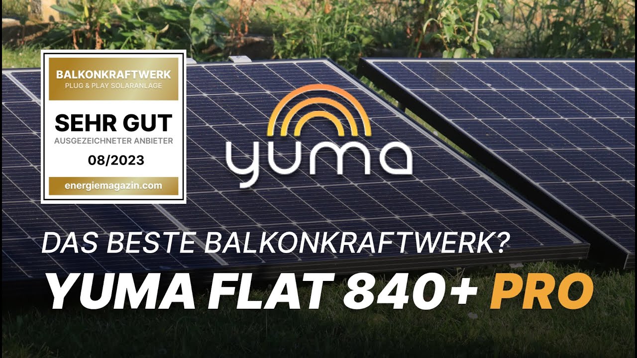 Balkonkraftwerk 2024 mit 800 Watt legal! Yuma Flat 840+ Bifazial PRO 💪Jetzt lohnt es sich noch mehr!