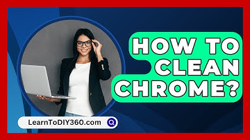 How To Clean Chrome? - LearnToDIY360.com