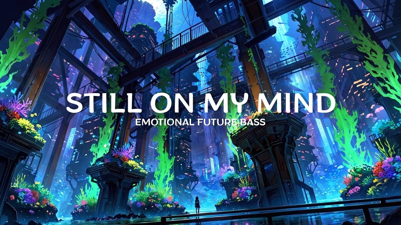 Watch Still On My Mind - Chill Future Bass | Brebes vibe on YouTube Watch Still On My Mind - Chill Future Bass | Brebes vibe on YouTube