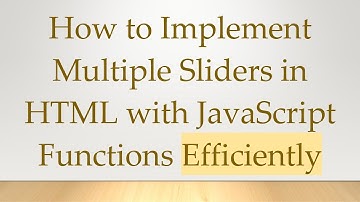 How to Implement Multiple Sliders in HTML with JavaScript Functions Efficiently