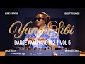 YandiSibi Dance Amapiano Mix Vol 5