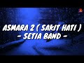 Asmara 2 (Sakit Hati) - Setia Band (Lirik with English translation)