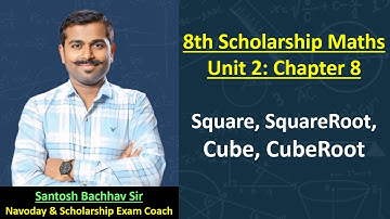 8th Scholarship Maths Unit 2: Chapter 8   Square, SquareRoot, Cube, CubeRoot