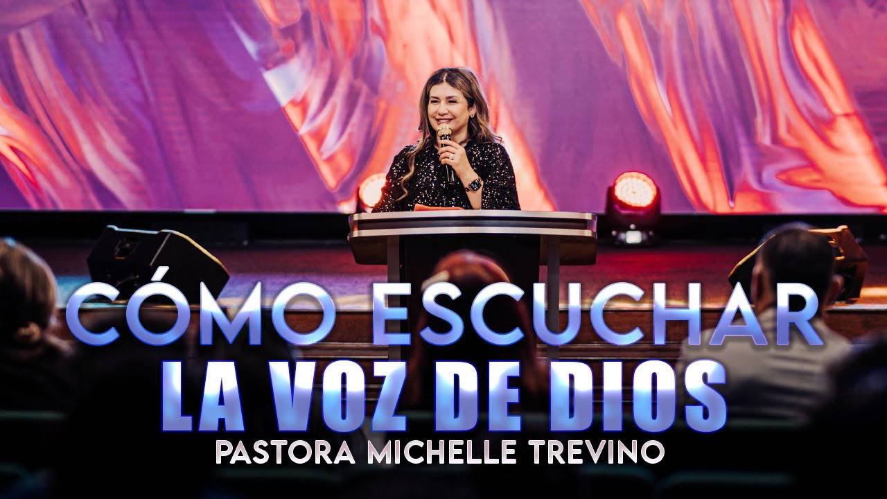 Cómo oir la voz de Dios | Pastora Michelle Trevino