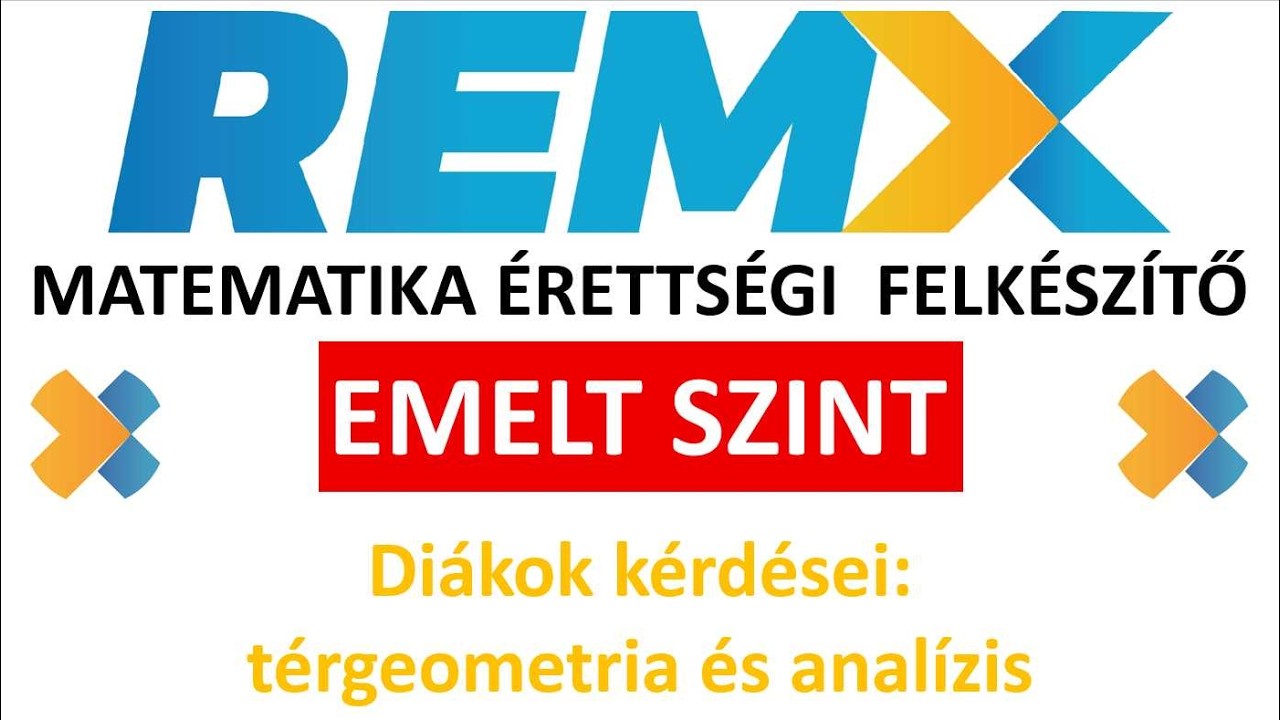 EMELT MATEK MENTOR * TÉRGEOMETRIA ÉS ANALÍZIS (DERIVÁLÁS ÉS INTEGRÁLÁS ALKALMAZÁSA)