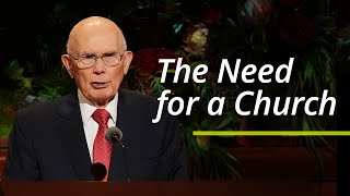 The Need for a Church | Dallin H. Oaks | October 2021 General Conference