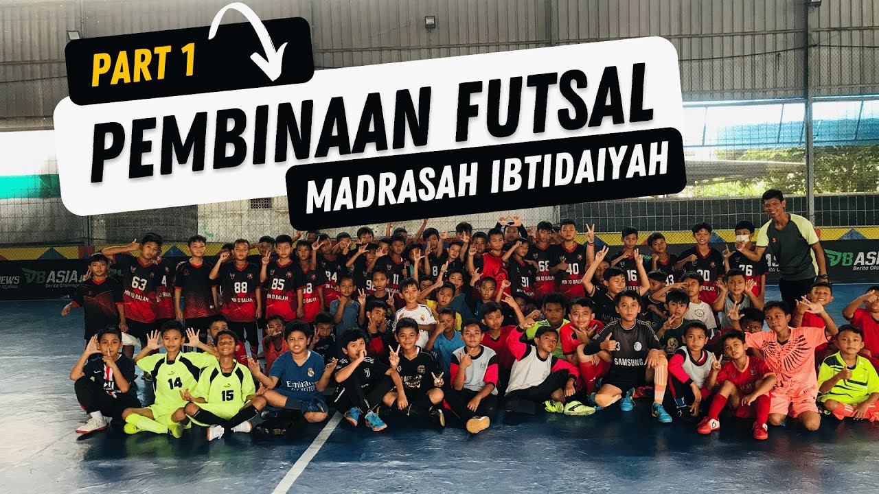 PEMBINAAN FUTSAL ANAK MADRASAH IBTIDAIYAH (PART 1)