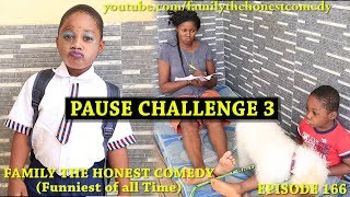 Funny Video Pause Challenge Part Three Family The Honest Comedy Episode 166